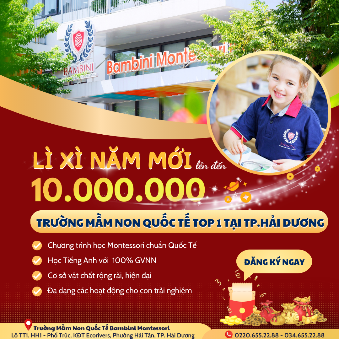 BAMBINI MONTESSORI SCHOOL HÀ NỘI ỨNG DỤNG PHƯƠNG PHÁP GIÁO DỤC SỚM TIÊN TIẾN